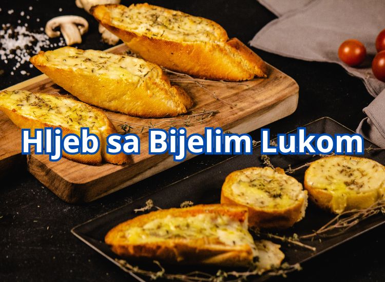 hljeb sa bijelim lukom recept hljeb sa bijelim lukom