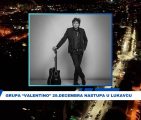 Grupa “Valentino” 29.decembra nastupa u Lukavcu