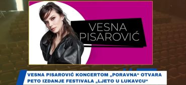 Sevdah u novom ruhu: Vesna Pisarović otvara festival „Ljeto u Lukavcu 2026“