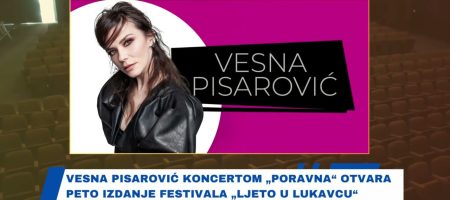 Sevdah u novom ruhu: Vesna Pisarović otvara festival „Ljeto u Lukavcu 2026“